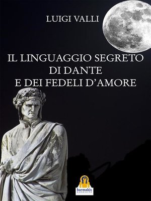 cover image of Il linguaggio segreto di Dante e dei Fedeli d'Amore